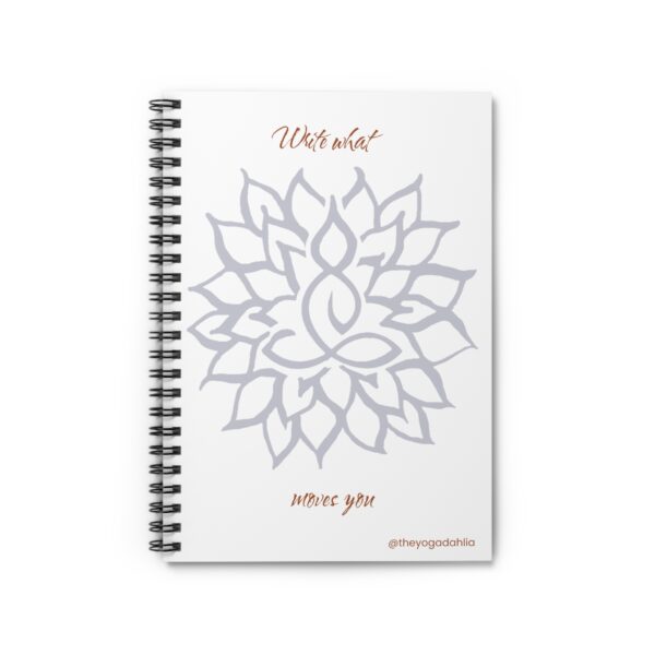 Yoga Dahlia "Write What Moves You" Spiral-bound Journal