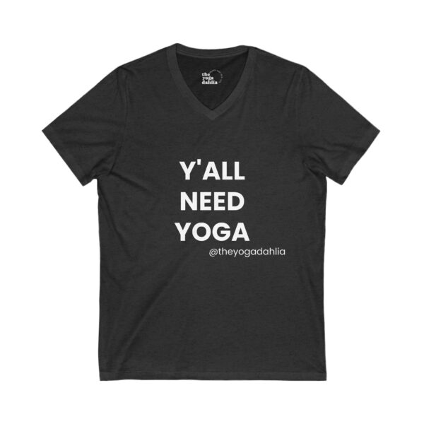 "Y'all Need Yoga" Jersey Short Sleeve V-Neck T-Shirt - Image 11